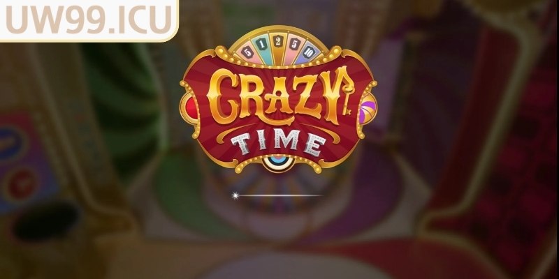 Crazy Time UW99 là gì?