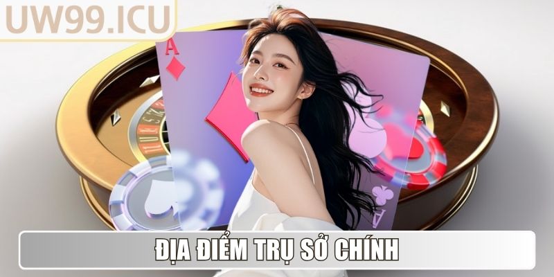 UW99 Icu - Tải App UW99 - Link Truy Cập Mới Nhất 01/2026 2 Địa điểm trụ sở chính