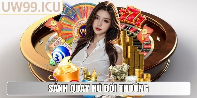UW99 Icu - Tải App UW99 - Link Truy Cập Mới Nhất 01/2026 5 Sảnh Quay Hũ đổi thưởng